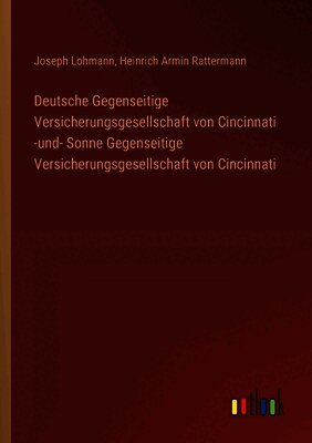 Deutsche Gegenseitige Versicherungsgesellschaft von Cincinnati -und- Sonne Gegenseitige Versicherungsgesellschaft von Cincinnati