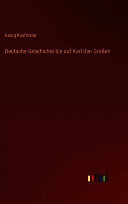 Deutsche Geschichte bis auf Karl den Großen