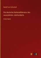 Rudolf Von Gottschall - deutsche Nationallitteratur des neunzehnten Jahrhunderts, Inbunden