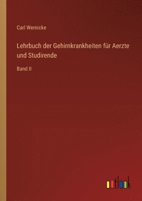 Lehrbuch der Gehirnkrankheiten für Aerzte und Studirende