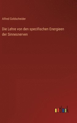 Lehre von den specifischen Energieen der Sinnesnerven