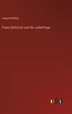 Franz Delitzsch und die Judenfrage