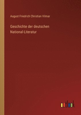 Geschichte der deutschen National-Literatur