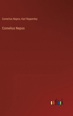 Cornelius Nepos, Karl Nipperdey - Cornelius Nepos, Inbunden