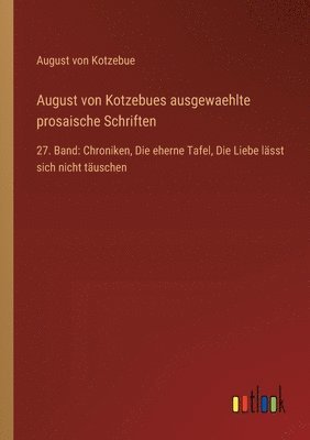 August von Kotzebues ausgewaehlte prosaische Schriften