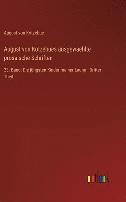 August von Kotzebues ausgewaehlte prosaische Schriften
