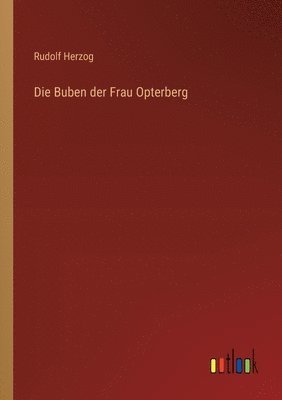 Rudolf Herzog - Buben der Frau Opterberg, Häftad