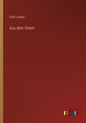 Aus dem Orient