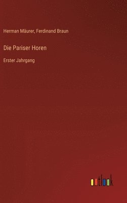 Die Pariser Horen:Erster Jahrgang