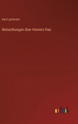 Betrachtungen über Homers Ilias