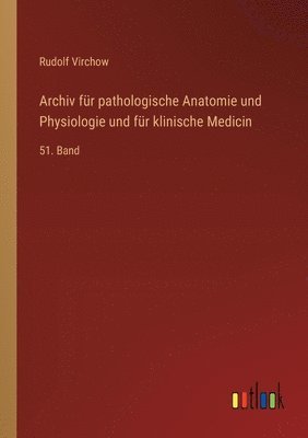 Rudolf Virchow - Archiv für pathologische Anatomie und Physiologie und für klinische Medicin, Häftad
