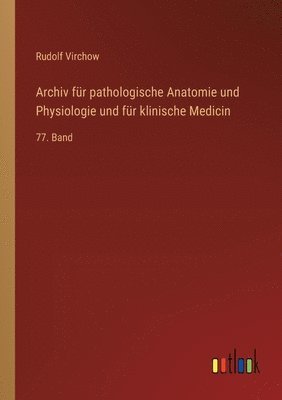 Rudolf Virchow - Archiv für pathologische Anatomie und Physiologie und für klinische Medicin, Häftad