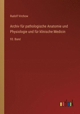 Rudolf Virchow - Archiv für pathologische Anatomie und Physiologie und für klinische Medicin, Häftad