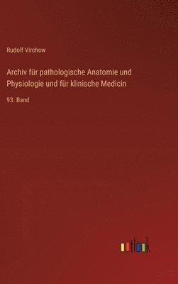 Archiv für pathologische Anatomie und Physiologie und für klinische Medicin