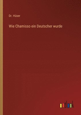 Wie Chamisso ein Deutscher wurde