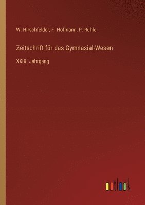 Zeitschrift für das Gymnasial-Wesen