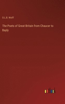 The Poets of Great Britain from Chaucer to Bayly