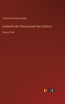 Aesthetik oder Wissenschaft des Schönen