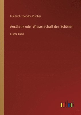 Aesthetik oder Wissenschaft des Schönen