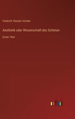 Aesthetik oder Wissenschaft des Schönen
