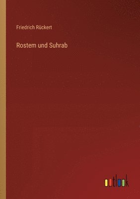Friedrich Rückert - Rostem und Suhrab, Häftad