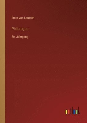 Philologus: 20. Jahrgang