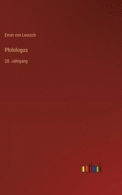 Philologus: 20. Jahrgang