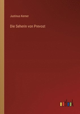 Justinus Kerner - Seherin von Prevost, Häftad