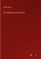 Robert Heller - Erdbeben von Caraccas, Inbunden