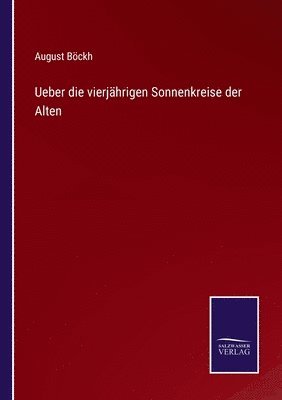Ueber die vierjährigen Sonnenkreise der Alten