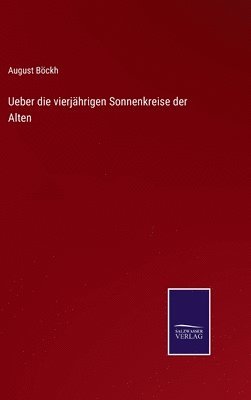 Ueber die vierjährigen Sonnenkreise der Alten