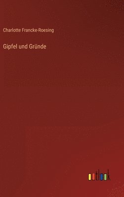 bokomslag Gipfel und Grnde