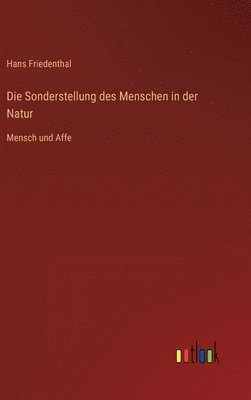 Hans Friedenthal - Sonderstellung des Menschen in der Natur, Inbunden