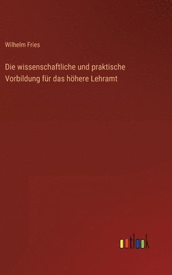 wissenschaftliche und praktische Vorbildung für das höhere Lehramt