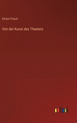 bokomslag Von der Kunst des Theaters