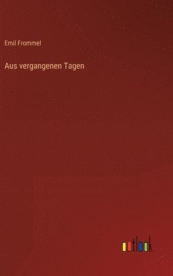 Aus vergangenen Tagen 1