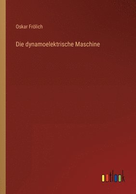 bokomslag Die dynamoelektrische Maschine