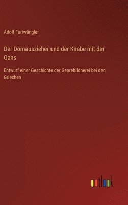 Der Dornauszieher und der Knabe mit der Gans 1