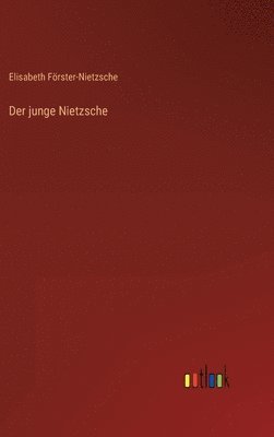 Elisabeth Förster-Nietzsche - junge Nietzsche, Inbunden