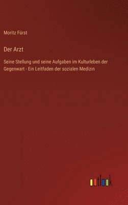 Moritz Fürst - Arzt, Inbunden