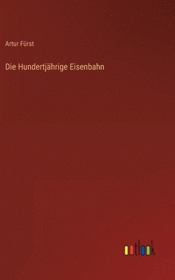 Hundertjährige Eisenbahn