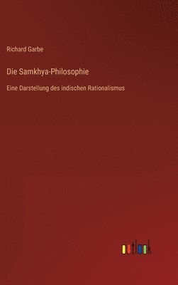 Richard Garbe - Samkhya-Philosophie, Inbunden