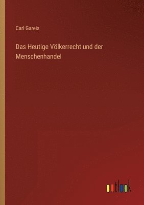 bokomslag Das Heutige Voelkerrecht und der Menschenhandel