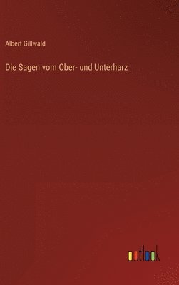 Sagen vom Ober- und Unterharz
