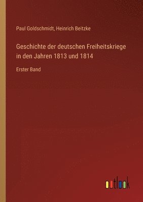 Geschichte der deutschen Freiheitskriege in den Jahren 1813 und 1814 1