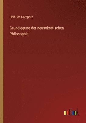 bokomslag Grundlegung der neusokratischen Philosophie