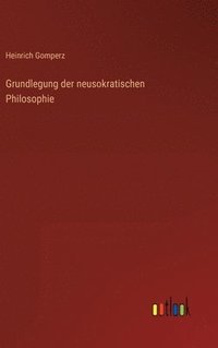 bokomslag Grundlegung der neusokratischen Philosophie