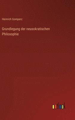 bokomslag Grundlegung der neusokratischen Philosophie