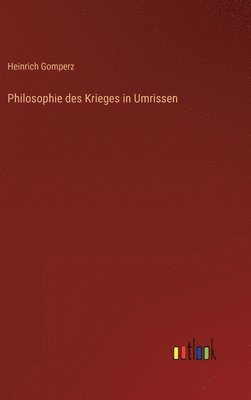 bokomslag Philosophie des Krieges in Umrissen