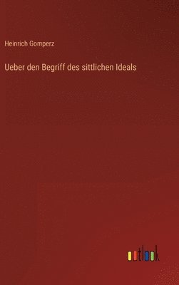 bokomslag Ueber den Begriff des sittlichen Ideals